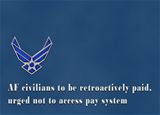 AF civilians to be retroactively paid, urged not to access pay system